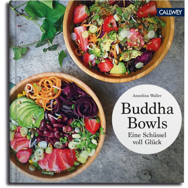 KOCHBUCH: BUDDA BOWLS - SCHÜSSEL VOLL GLÜCK