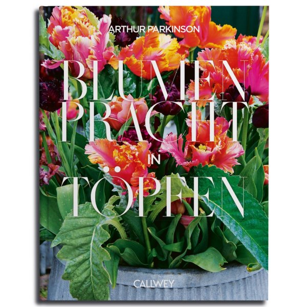 GARTENBUCH: BLUMENPRACHT IN TÖPFEN