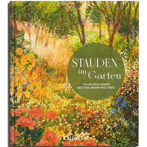 Gartenbuch: Stauden im Garten. Callwey Verlag